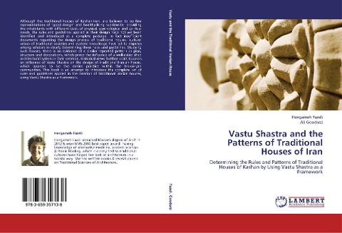 Vastu Shastra and the Patterns of Traditional Houses of Iran: Determining the Rules and Patterns of Traditional Houses of Kashan by Using Vastu Shastra as a Framework