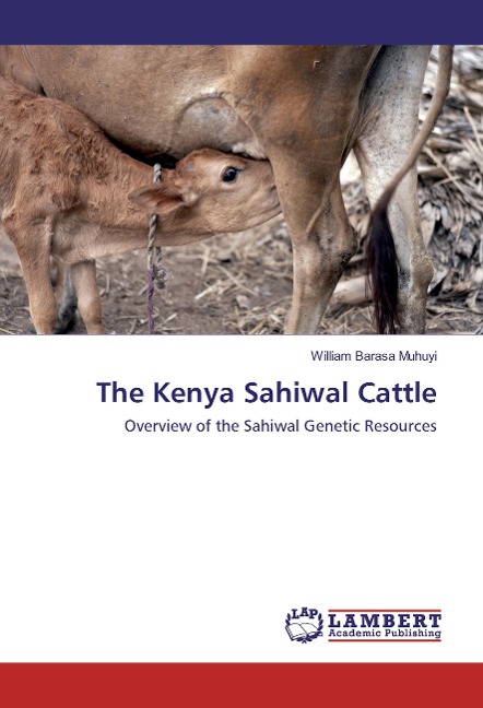 The Kenya Sahiwal Cattle: Overview of the Sahiwal Genetic Resources