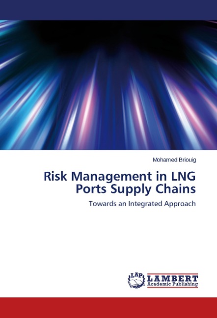 Risk Management in LNG Ports Supply Chains: Towards an Integrated Approach