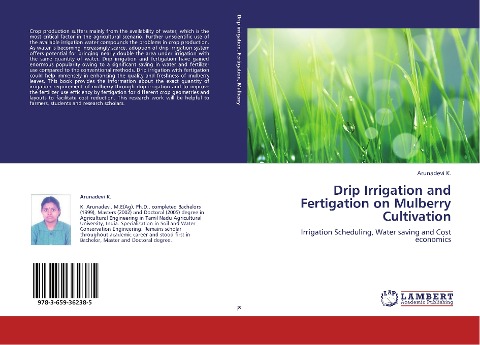 Drip Irrigation and Fertigation on Mulberry Cultivation: Irrigation Scheduling, Water saving and Cost economics