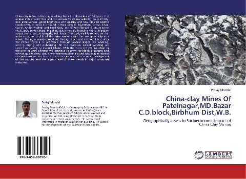 China-clay Mines Of Patelnagar,MD.Bazar C.D.block,Birbhum Dist,W.B.: Geographically assess in Socioeconomic impact of China Clay Mining