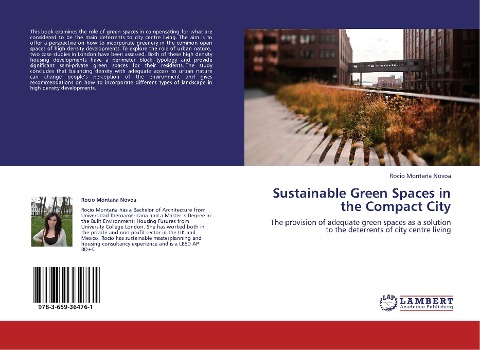 Sustainable Green Spaces in the Compact City: The provision of adequate green spaces as a solution to the deterrents of city centre living