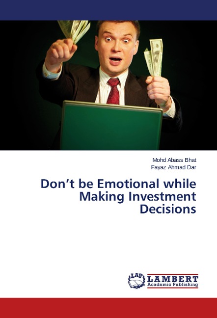 Dont be Emotional while Making Investment Decisions