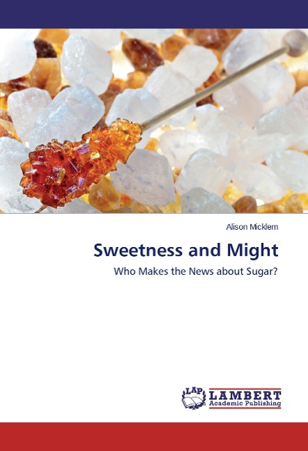 Sweetness and Might: Who Makes the News about Sugar?