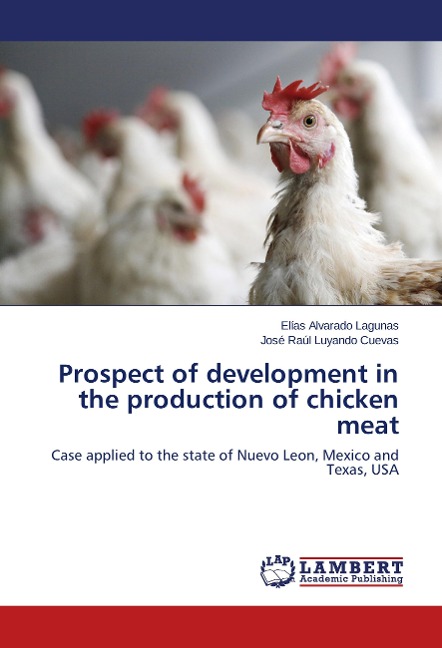 Prospect of development in the production of chicken meat: Case applied to the state of Nuevo Leon, Mexico and Texas, USA