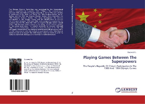 Playing Games Between The Superpowers: The Peoples Republic Of Chinas Participation In The 1980 And 1984 Olympic Games