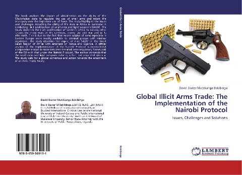Global Illicit Arms Trade: The Implementation of the Nairobi Protocol: Issues, Challenges and Solutions