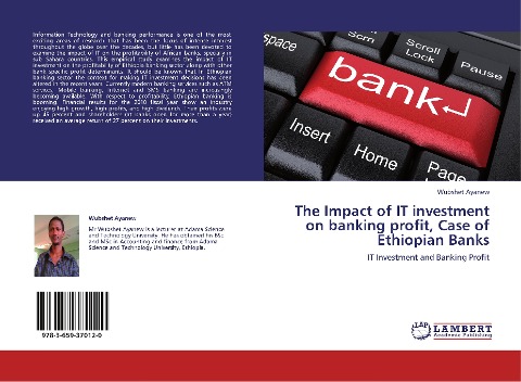 The Impact of IT investment on banking profit, Case of Ethiopian Banks: IT Investment and Banking Profit