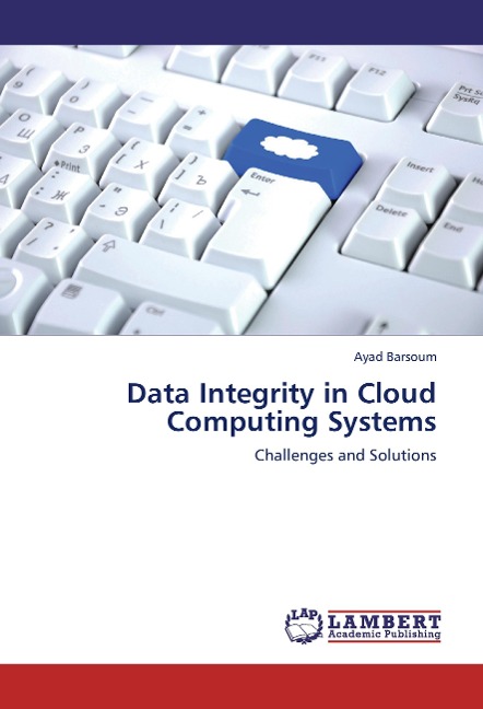 Data Integrity in Cloud Computing Systems: Challenges and Solutions