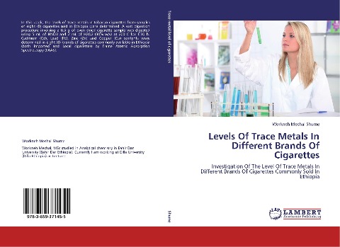 Levels Of Trace Metals In Different Brands Of Cigarettes: Investigation Of The Level Of Trace Metals In Different Brands Of Cigarettes Commonly Sold In Ethiopia