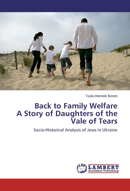 Back to Family Welfare A Story of Daughters of the Vale of Tears: Socio-Historical Analysis of Jews in Ukraine