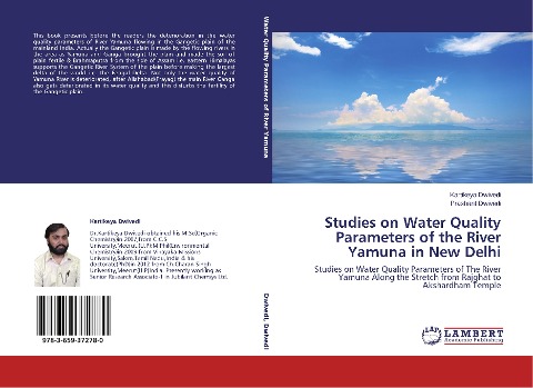Studies on Water Quality Parameters of the River Yamuna in New Delhi: Studies on Water Quality Parameters  of The River Yamuna Along the Stretch from Rajghat to Akshardham Temple