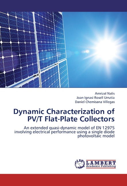 Dynamic Characterization of PV/T Flat-Plate Collectors: An extended quasi-dynamic model of  EN 12975 involving electrical performance using a single diode photovoltaic model