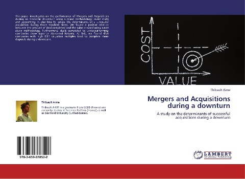 Mergers and Acquisitions during a downturn: A study on the determinants of successful acquisitions during a downturn