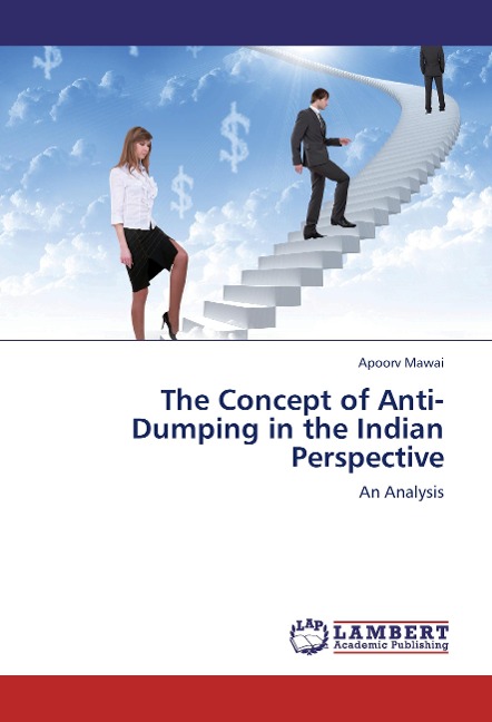 The Concept of Anti-Dumping in the Indian Perspective: An Analysis