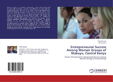 Entrepreneurial Success Among Women Groups of Makuyu, Central Kenya: Factors Influencing Entrepreneurial Success Among Women Groups in Central Kenya