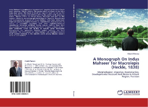 A Monograph On Indus Mahseer Tor Macrolepis (Heckle, 1838): Morphological, Digestive, Reproductive, Developmental Account And Status In Attock Region, Pakistan