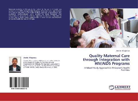 Quality Maternal Care through Integration with HIV/AIDS Programs: A Mixed Study Approach in Ethiopians Health Facilities