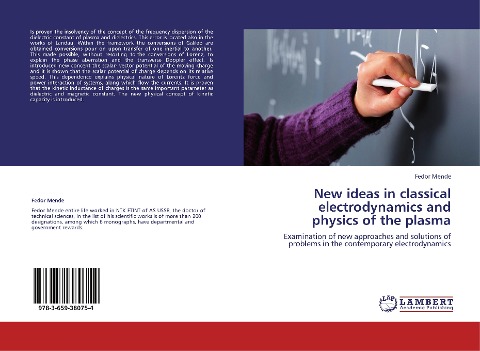 New ideas in classical electrodynamics and physics of the plasma: Examination of new approaches and solutions of problems in the contemporary electrodynamics