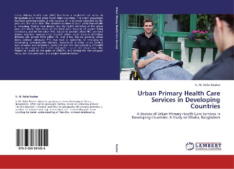 Urban Primary Health Care Services in Developing Countries: A Review of Urban Primary Health Care Services in Developing Countries: A Study on Dhaka, Bangladesh