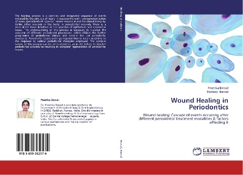 Wound Healing in Periodontics: Wound healing: Cascade of events occurring after different periodontal treatment modalities & factors affecting it