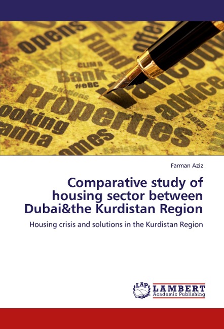 Comparative study of housing sector between Dubai&the Kurdistan Region: Housing crisis and solutions in the Kurdistan Region