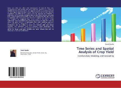 Time Series and Spatial Analysis of Crop Yield: Trend analysis, Modeling, and Forecasting