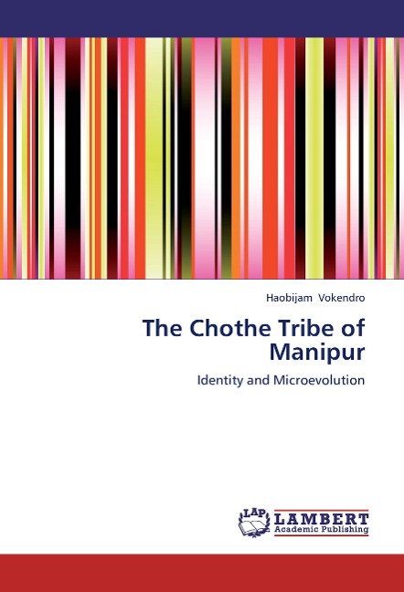 The Chothe Tribe of Manipur: Identity and Microevolution
