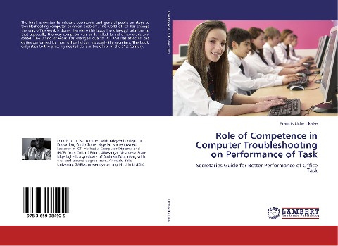 Role of Competence in Computer Troubleshooting on Performance of Task: Secretaries Guide for Better Performance of Office Task