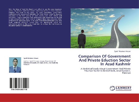 Comparison Of Government And Private Eduction Sector In Azad Kashmir: A Statistical Study About Government And Private Eduction Sector In District Kotli, Azad Kashmir, Pakistan