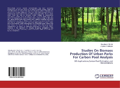 Studies On Biomass Production Of Urban Parks For Carbon Pool Analysis: GIS Applications,Carbon Pool Estimation and Interpretations