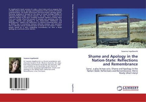Shame and Apology in the Nation-State: Reflections and Remembrance: Sorry', a play in two acts; Shame and Apology in the Nation-State: Reflections and Remembrance; We're Ready (short story)