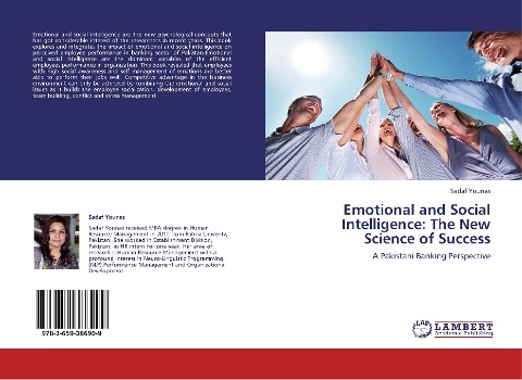Emotional and Social Intelligence: The New Science of Success: A Pakistani Banking Perspective