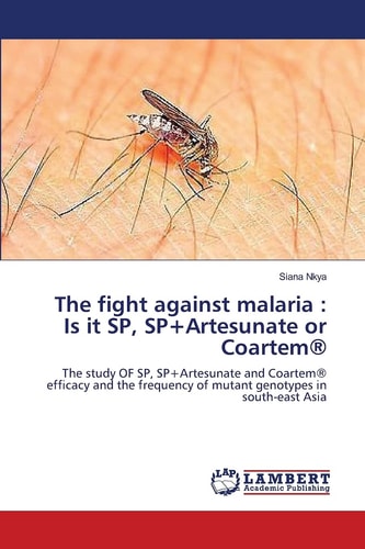 The Fight Against Malaria Is It Sp, Sp+Artesunate Or Coartemr