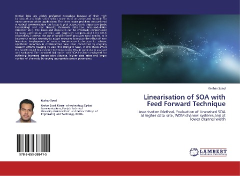 Linearisation of SOA with Feed Forward Technique: Linearisation Method, Evaluation of Linearised SOA at higher data rate, WDM channel systems and at lower channel width
