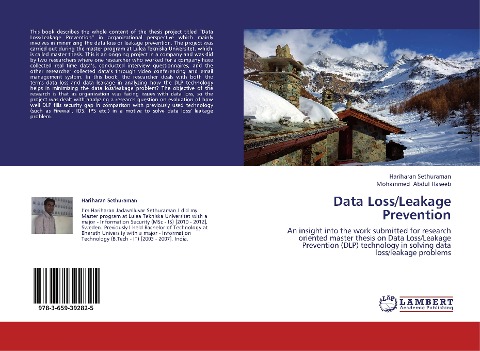 Data Loss/Leakage Prevention: An insight into the work submitted for research oriented master thesis on Data Loss/Leakage Prevention (DLP) technology in solving data loss/leakage problems