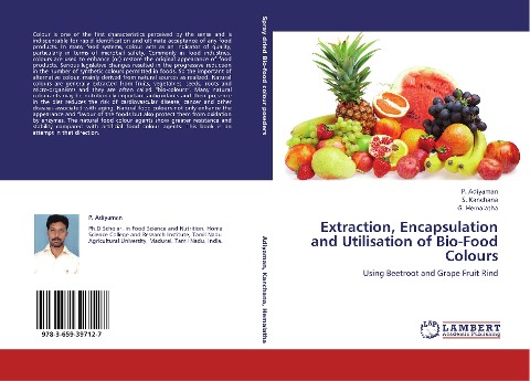 Extraction, Encapsulation and Utilisation of Bio-Food Colours: Using Beetroot and Grape Fruit Rind