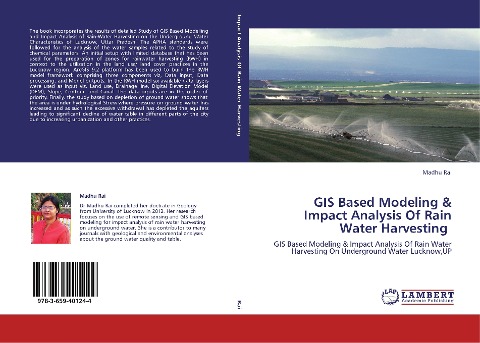 GIS Based Modeling & Impact Analysis Of Rain Water Harvesting: GIS Based Modeling & Impact Analysis Of Rain Water Harvesting On Underground Water Lucknow,UP