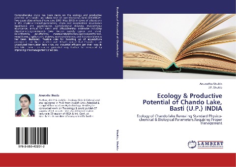 Ecology & Productive Potential of Chando Lake, Basti (U.P.) INDIA: Ecology of Chando lake Revealing Standard Physico-chemical & Biological Parameters.Requiring Proper Management