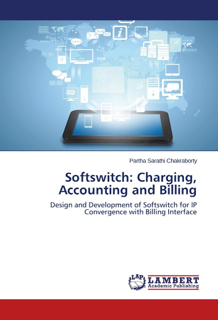 Softswitch: Charging, Accounting and Billing: Design and Development of Softswitch for IP Convergence with Billing Interface