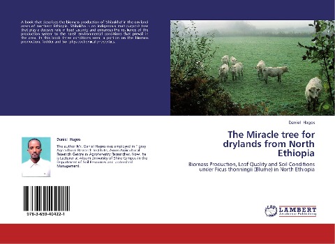 The Miracle tree for drylands from North Ethiopia: Biomass Production, Leaf Quality and Soil Conditions under Ficus thonningii (Blume) in North Ethiopia