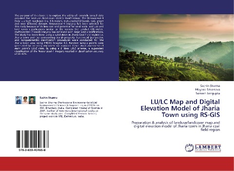 LU/LC Map and Digital Elevation Model of Jharia Town using RS-GIS: Preparation & analysis of landuse/landcover map and digital elevation model of Jharia town in Jharia coal field region