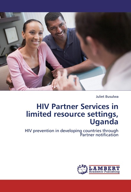 HIV Partner Services in limited resource settings, Uganda: HIV prevention in developing countries through Partner notification