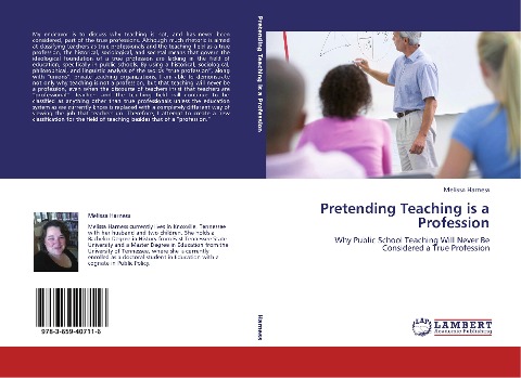 Pretending Teaching is a Profession: Why Public School Teaching Will Never Be Considered a True Profession