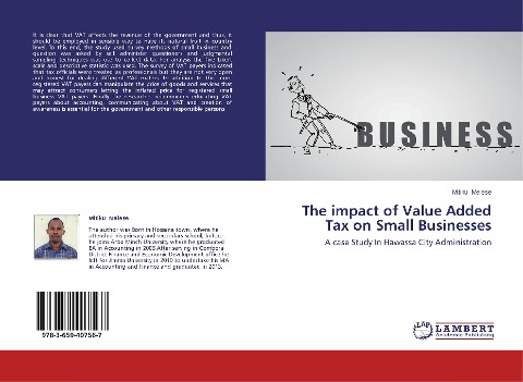 The impact of Value Added Tax on Small Businesses: A case Study In Hawassa City Administration