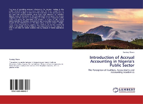 Introduction of Accrual Accounting in Nigerias Public Sector: The Perception of Auditors, Accountants and Accounting Academics
