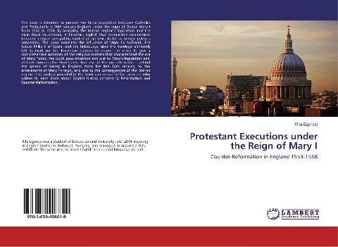 Protestant Executions under the Reign of Mary I: Counter-Reformation in England 1553-1558