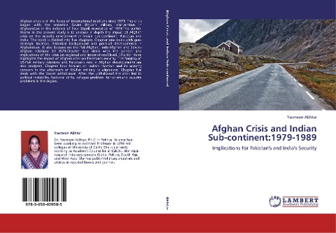 Afghan Crisis and Indian Sub-continent:1979-1989: Implications for Pakistans and Indias Security