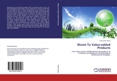 Waste To Value-added Products: From Agricultural and Biorefinery By-products to Prebiotics and Biodiesel Using Biological Pretreatment Strategies