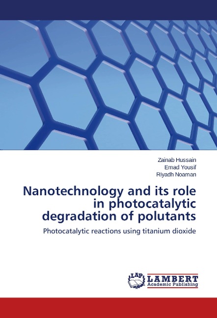 Nanotechnology and its role in photocatalytic degradation of polutants: Photocatalytic reactions using titanium dioxide